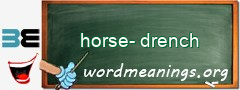 WordMeaning blackboard for horse-drench